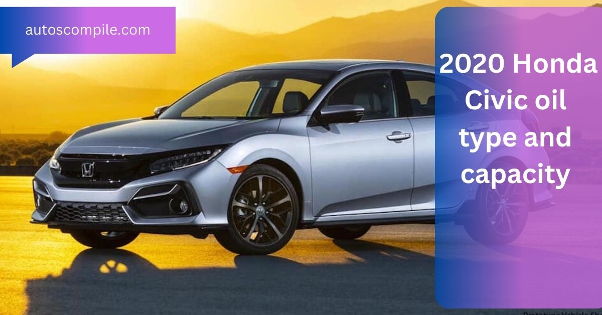 2020 Honda Civic oil type and capacity